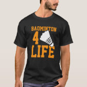 Badminton 4 Life Graphic Badminton Player Shuttlec T-shirt (Voorkant)