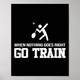 Badminton - Als Niets Goed Gaat - Ga Train Poster