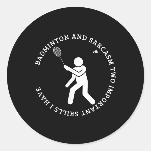 Badminton And Sarcasm Shuttle Funny Badminton  Ronde Sticker (Voorkant)