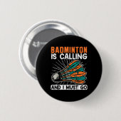 Badminton belt en ik moet gaan shuttle ronde button 5,7 cm (Voorkant /achterkant)