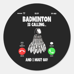Badminton belt en ik moet gaan shuttle ronde sticker