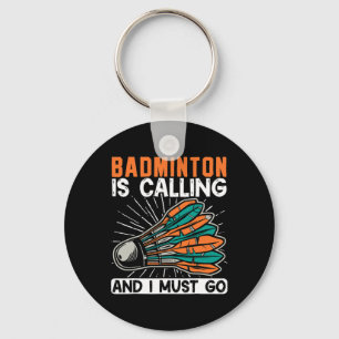 Badminton belt en ik moet gaan shuttle sleutelhanger