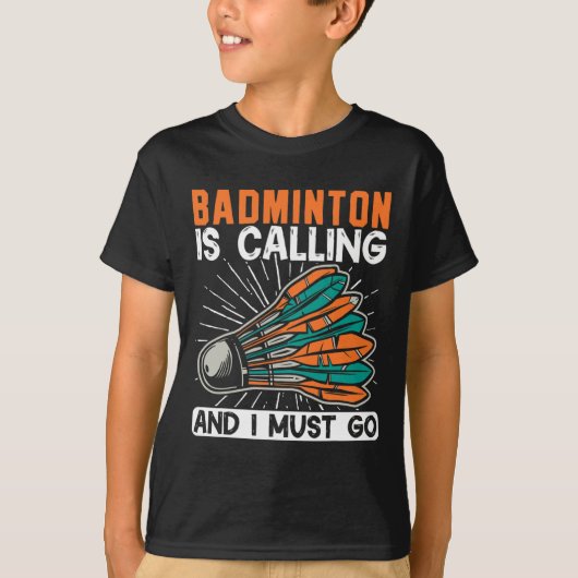 Badminton belt en ik moet gaan shuttle t-shirt (Voorkant)