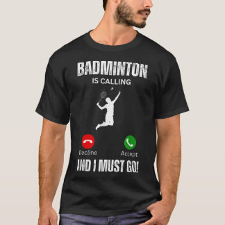 Badminton belt en ik moet gaan t-shirt