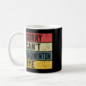 Badminton Cadeaus Sorry Cant Badminton Bye Shuttle Koffiemok (Links)