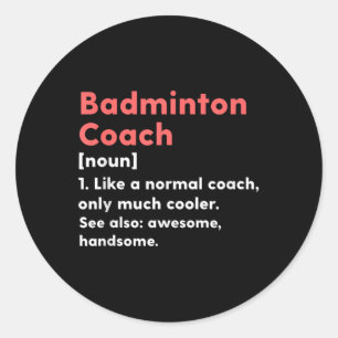 Badminton Coach Definitie Grappige Trainer Cadeau  Ronde Sticker