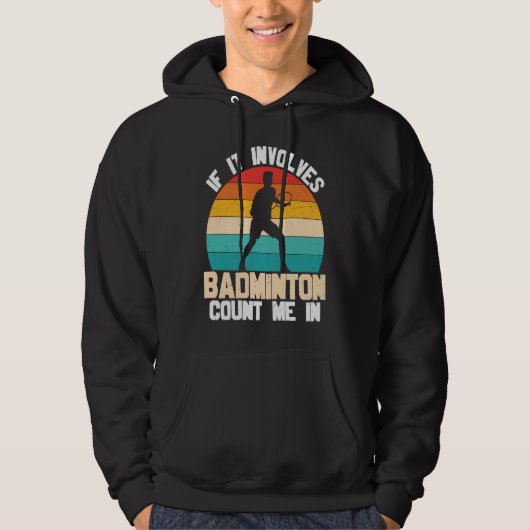 Badminton Count Me in  Quotes Hoodie (Voorkant)