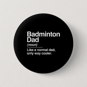 Badminton Dad Definition Normaal Alleen koelere sp Ronde Button 5,7 Cm