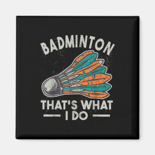 Badminton dat is wat ik doe  vrouwen shuttle sp magneet