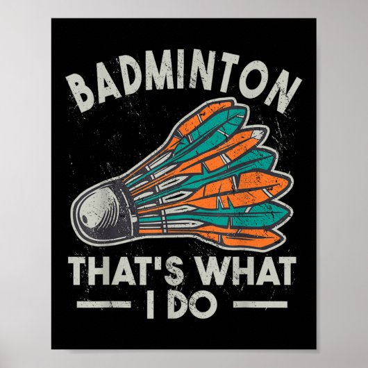 Badminton dat is wat ik doe vrouwen shuttle sp poster (Voorkant)