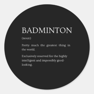 Badminton Definitie - Grappig Sarcasme Badminton E Ronde Sticker