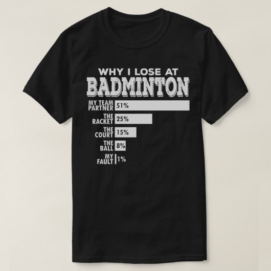 Badminton Double Waarom ik verlies Grappig Pun Gez T-shirt (Design voorkant)
