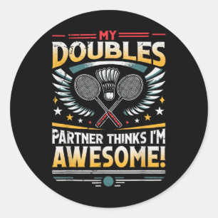 Badminton dubbelpartner vindt me geweldig ronde sticker