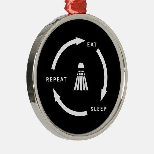 Badminton Eat Slaap Herhaal Sportfan Gezegde Metalen Ornament (Rechts)