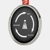 Badminton Eat Slaap Herhaal Sportfan Gezegde Metalen Ornament (Links)