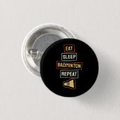 Badminton - Eat Sleep Badminton Repat Ronde Button 3,2 Cm (Voorkant /achterkant)
