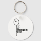 Badminton - Eat Sleep Badminton Repat Sleutelhanger (Voorkant)