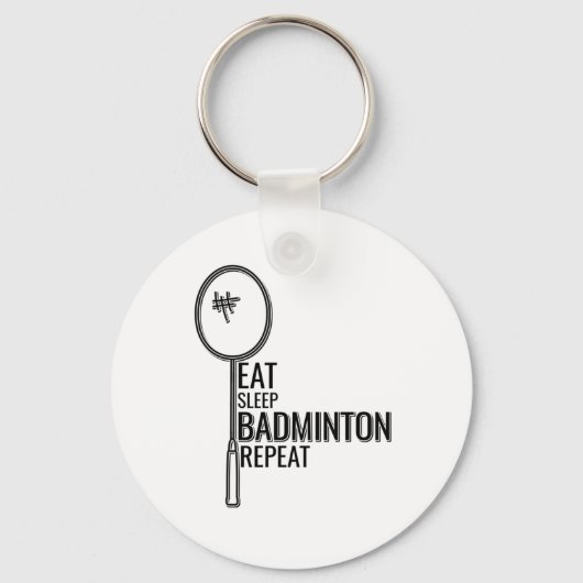 Badminton - Eat Sleep Badminton Repat Sleutelhanger (Voorkant)