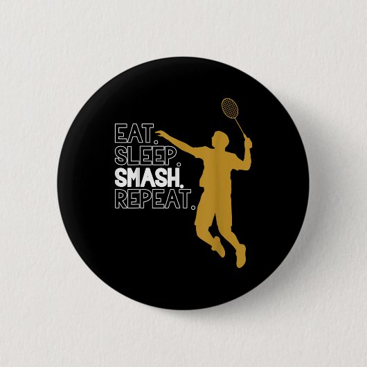 Badminton. Eet. Slaap. Smelt. Herhaal. Ronde Button 5,7 Cm (Voorkant)