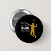 Badminton. Eet. Slaap. Smelt. Herhaal. Ronde Button 5,7 Cm (Voorkant /achterkant)