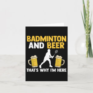 Badminton En Bier Daarom Ben Ik Hier  Kaart