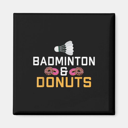 Badminton En Donuts Liefhebber Badminton Magneet (Voorkant)