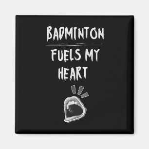 Badminton Fuels My Heart Racket Birdie Sports Love Magneet