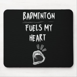 Badminton Fuels My Heart Racket Birdie Sports Love Muismat