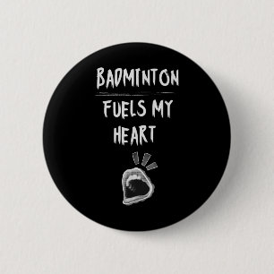 Badminton Fuels My Heart Racket Birdie Sports Love Ronde Button 5,7 Cm