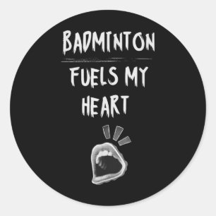 Badminton Fuels My Heart Racket Birdie Sports Love Ronde Sticker