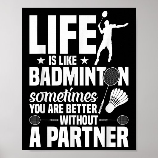 Badminton Game Player Shuttle Life's Like Badminto Poster (Voorkant)