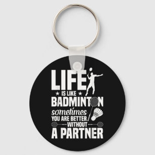 Badminton Game Player Shuttle Life's Like Badminto Sleutelhanger