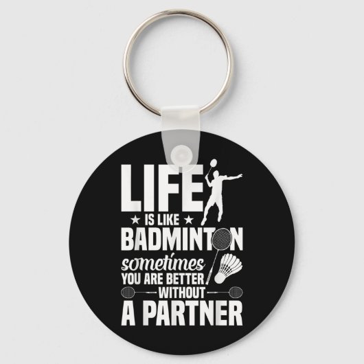 Badminton Game Player Shuttle Life's Like Badminto Sleutelhanger (Voorkant)