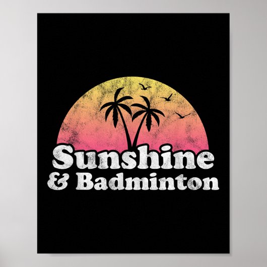 Badminton Gift - Sunshine And Badminton For Men Wo Poster (Voorkant)