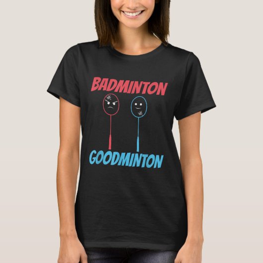 Badminton Goodminton Racket Meme  T-shirt (Voorkant)