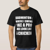 Badminton grappig citaat t-shirt (Voorkant)