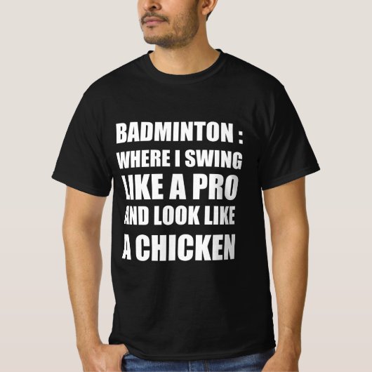 Badminton grappig citaat t-shirt (Voorkant)