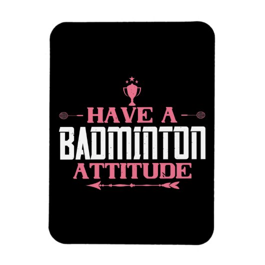 Badminton - Heb een Badminton Attitude Magneet (Verticaal)