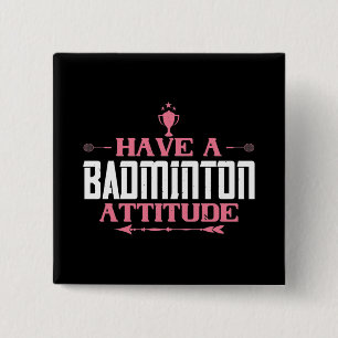 Badminton - Heb een Badminton Attitude Vierkante Button 5,1 Cm