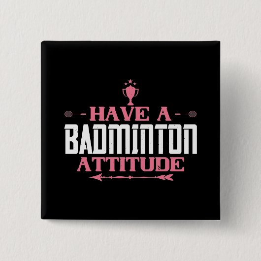 Badminton - Heb een Badminton Attitude Vierkante Button 5,1 Cm (Voorkant)