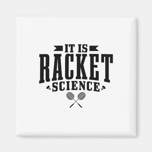 Badminton Het is een rakelet Science Man Vrouwen g Magneet (Voorkant)
