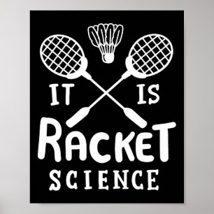 Badminton, het is racketwetenschap poster