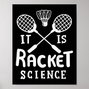 Badminton, het is racketwetenschap poster