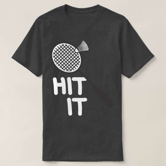 Badminton Hit it it it T-shirt (Design voorkant)
