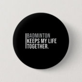Badminton Hobby Badminton Speler Quote Ronde Button 5,7 Cm (Voorkant)