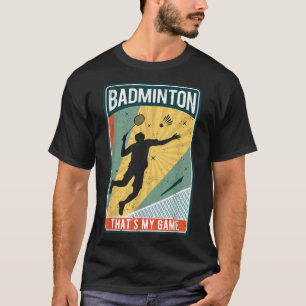 Badminton Hoe Ik Rol Vintage Dat Is Mijn Game T-shirt
