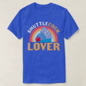 Badminton Humor Shuttlecock Lover T T-shirt (Design voorkant)