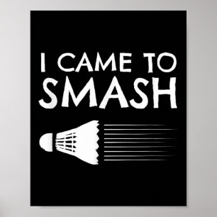 Badminton Humor Smash Shuttle Birdie Sport  Poster
