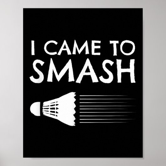 Badminton Humor Smash Shuttle Birdie Sport Poster (Voorkant)