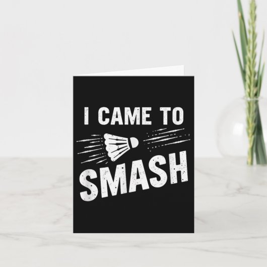 Badminton I Came To Smash Shuttle _7  Kaart (Voorkant)